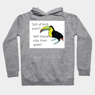 Toucan play that game! Hoodie